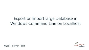 Export or Import large Database in Windows Command Line on Localhost