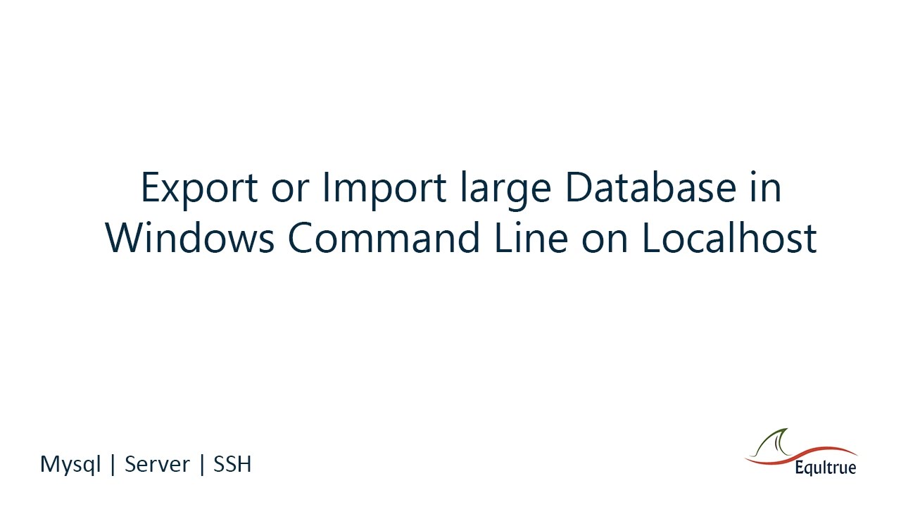 Export or Import large Database in Windows Command Line on Localhost ...