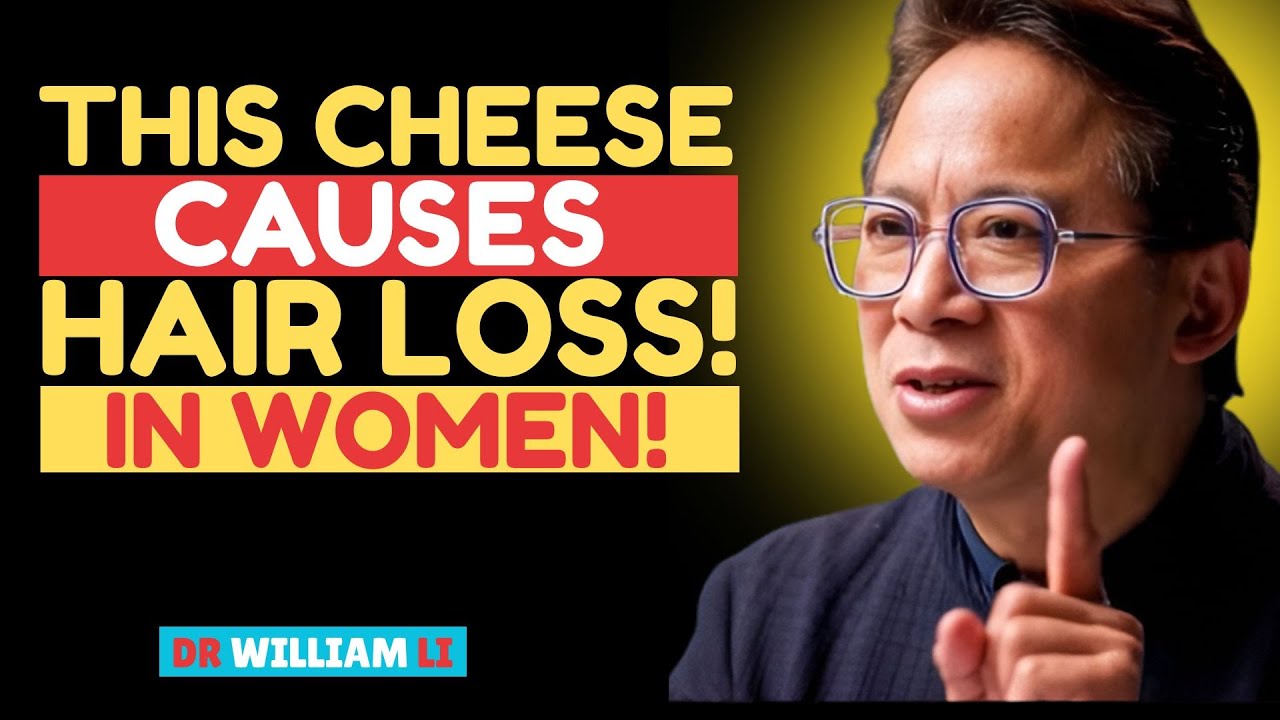Avoid This Cheese or Lose Hair Fast | Dr William Li