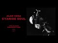 Alan vega  cyanide soul