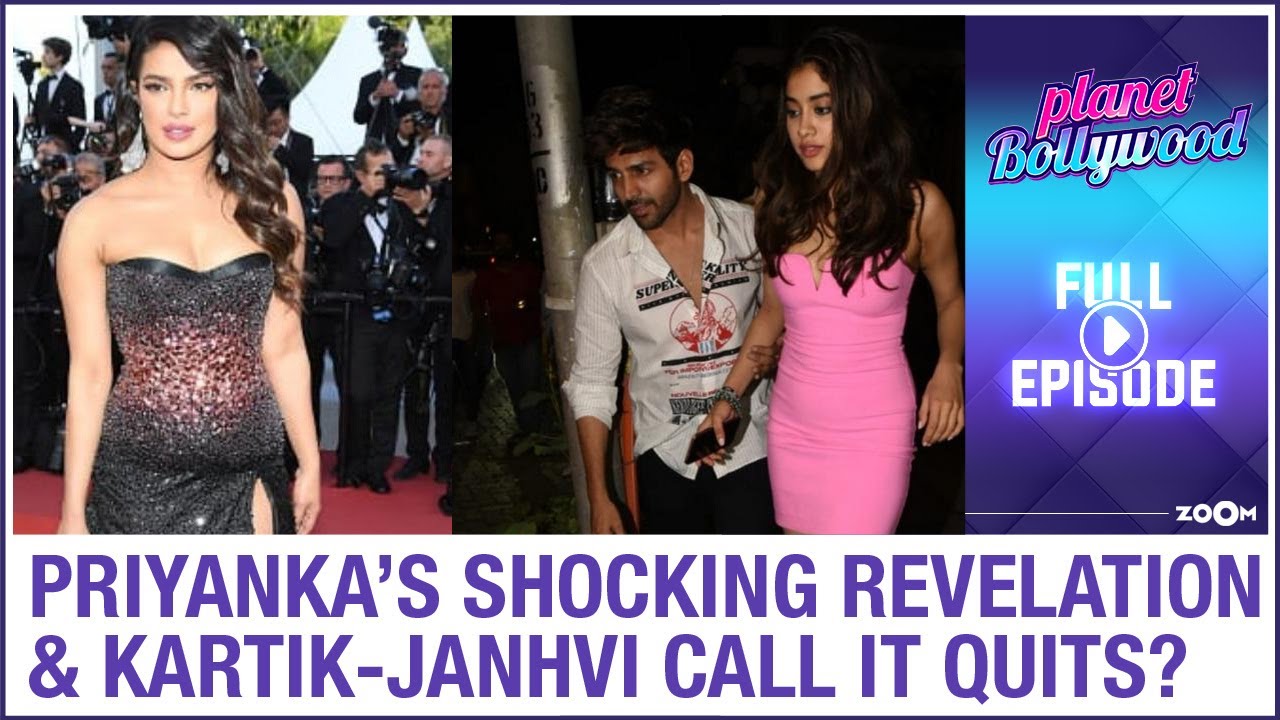 Priyanka’s SHOCKING revelation | Kartik-Janhvi unfollow each other | Planet Bollywood Full Episode