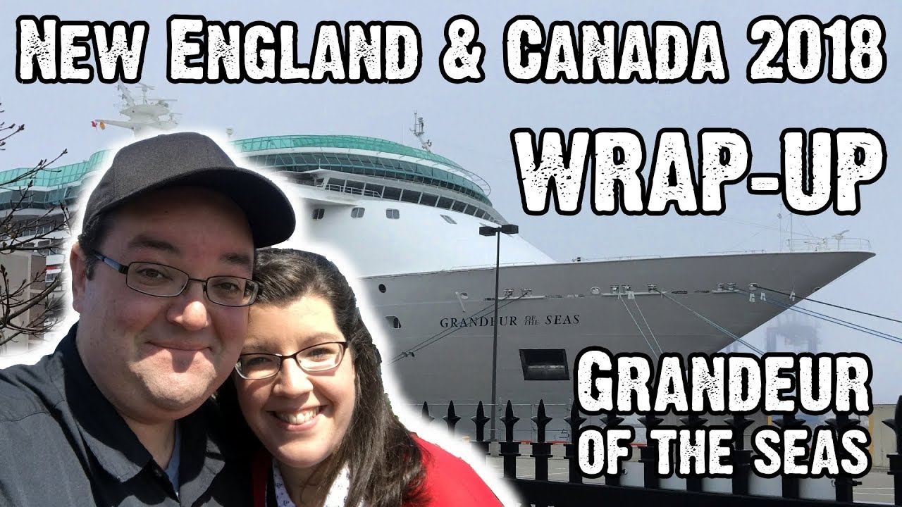 Grandeur Of The Seas - Wrap-Up & Final Thoughts - New England & Canada Itinerary 2018 - ParoDeeJay