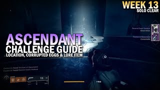 Ascendant Challenge Week 13 Guide - Corrupted Eggs, Lore Item Location & Solo Clear