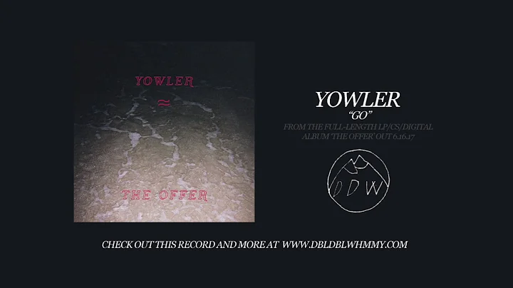Yowler - "Go" (Official Audio)
