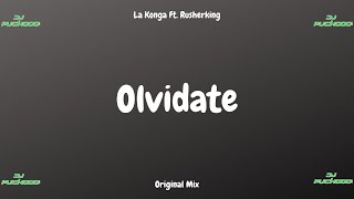 La Konga Ft. Rusherking - Olvidate - Original Mix - Dj Puchooo!
