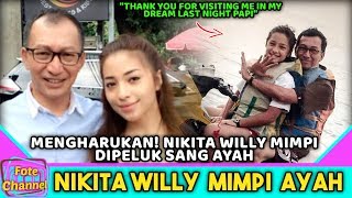 Nikita Willy Dikunjungi Mendiang Ayah Lewat Mimpi, Beri Pelukan Untuk Willy