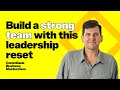Lead smarter, not harder: Become a leader who builds strong teams