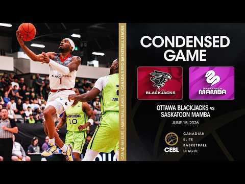 CEBL Condensed Game | Saskatoon Mamba vs. Ottawa BlackJacks | June 15, 2026