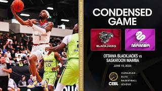CEBL Condensed Game | Saskatoon Mamba vs. Ottawa BlackJacks | June 15, 2026