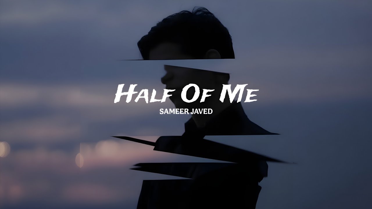 HALF OF ME - SAMEER JAVED - OFFICIAL AUDIO - HINDI/URDU STORYTELLING RAP SONG