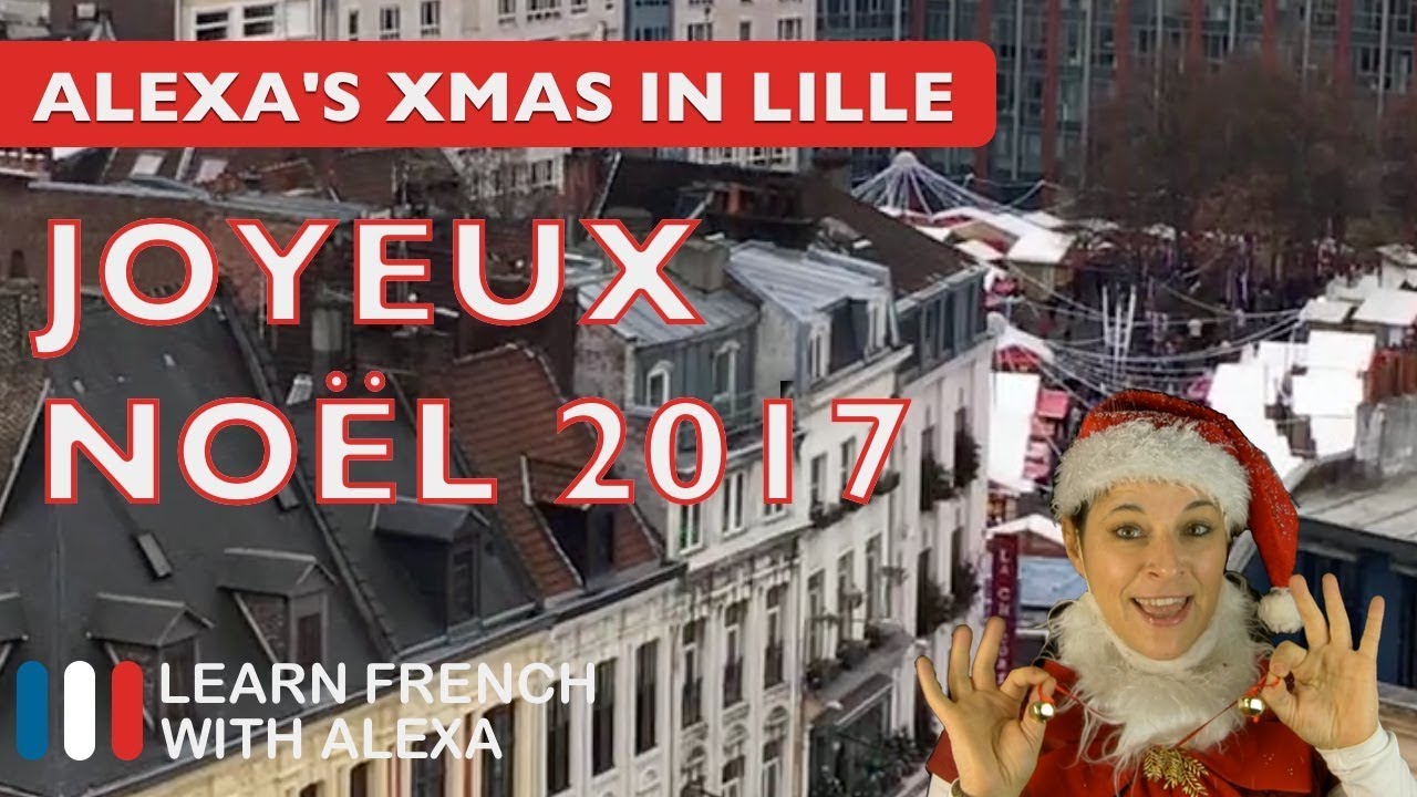 Joyeux No l 2017 From Learn French With Alexa YouTube Joyeux no l 2017 from learn french with alexa youtube