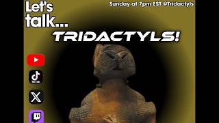 Lets Talk... Tridactyls!