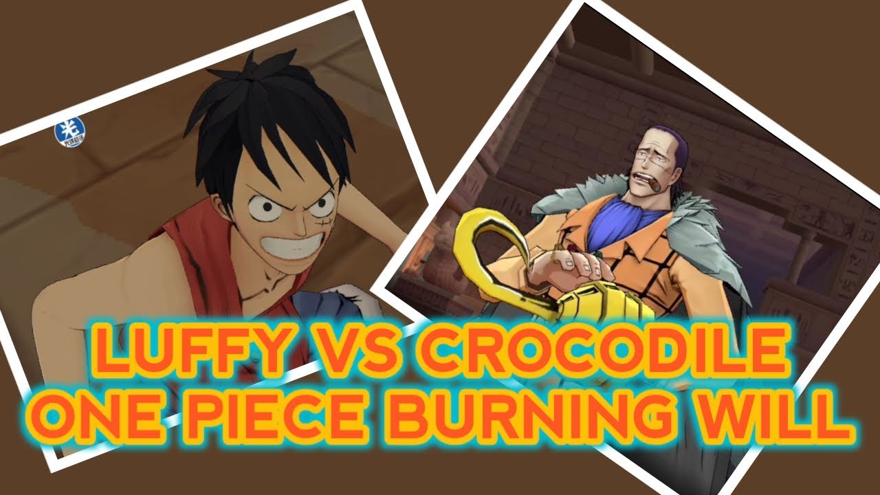 ONE PIECE BURNING WILL (Android) - LUFFY VS CROCODILE
