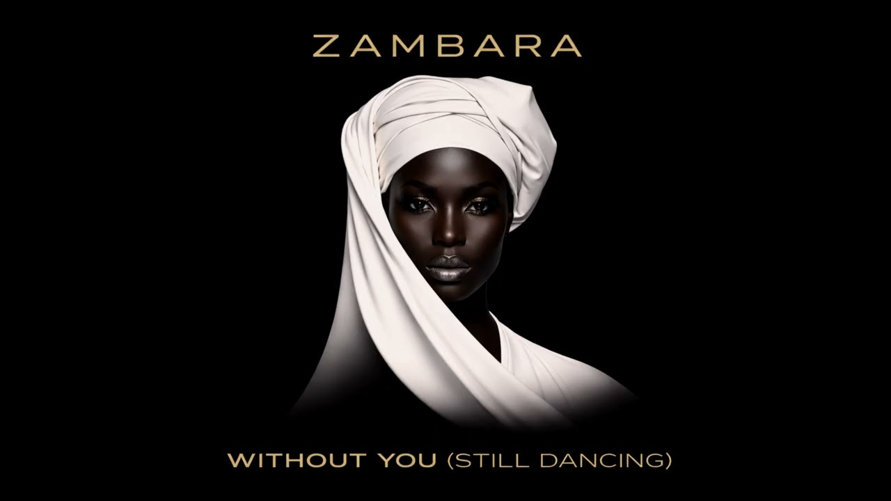 Watch ZAMBARA - Without You (Still Dancing) on YouTube Watch ZAMBARA - Without You (Still Dancing) on YouTube