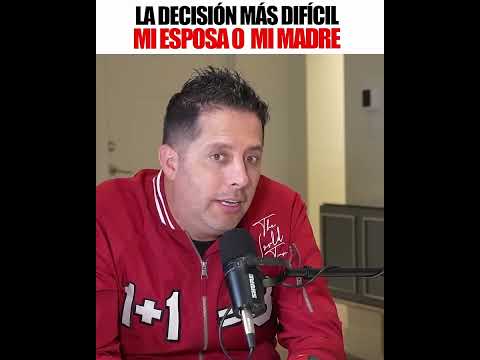 La decisión más difícil mi esposa o mi madre
