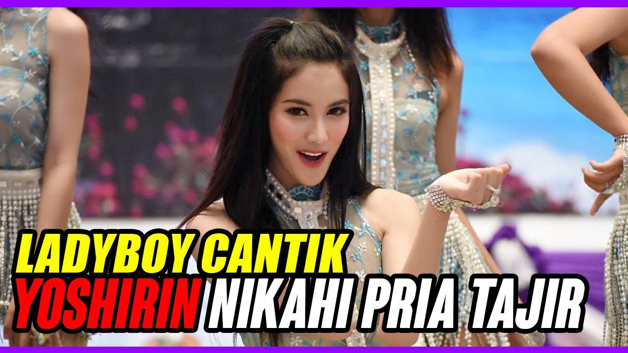 Yoshirin, Ladyboy Cantik Yang Kini Jadi Istri Pria Tajir