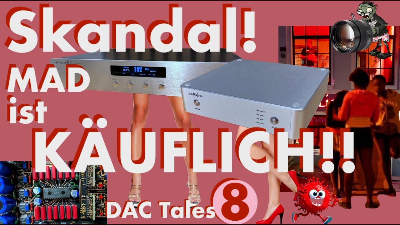 DAC Tales 8: Mad ist käuflich! Enthüllung schockiert die HiFi Szene!