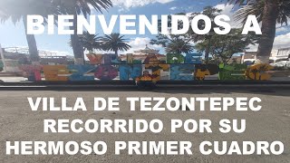 Tezontepec Village - Hidalgo / Tour of its beautiful Historic Center