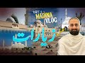 Exploring Madina Sharif | Complete Madina Ziyarat Vlog | Airbig Travels Umrah Journey