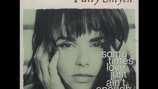 &quot;Sometimes Love Just Ain&#39;t Enough&quot; by Patty Smyth (Feat. Don Henley) (Lyrics Included)