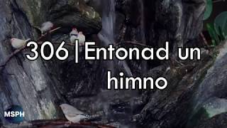 Video thumbnail of "HA62 | Himno 306 | Entonad un himno"