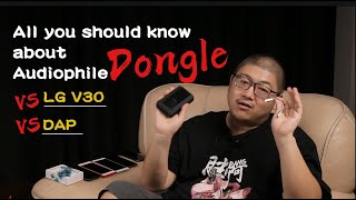 【Wild Truth EP02】 Dongle - Everything you should know about audiophile dongle