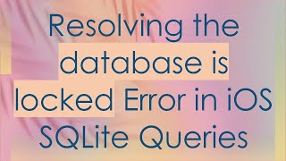 Resolving the database is locked Error in iOS SQLite Queries