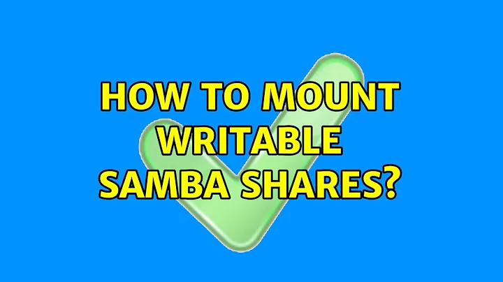 Ubuntu: How to mount writable samba shares?