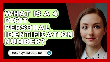 What Is A 4 Digit Personal Identification Number? - SecurityFirstCorp.com