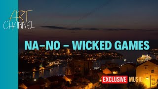 Na-No - Wicked Games (feat. Elianne & Inameit) EXCLUSIVE MUSIC Resimi