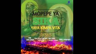 Mopepe ya sika yaya kimpa vita  _ Don king D'Afrique _feat :Ne toko lumumba _ ne nsuami _ MK miangu