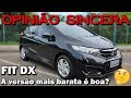 Fit DX: o "barato" da Honda tem argumentos para levar o seu dinheiro? Vale o quanto pede?