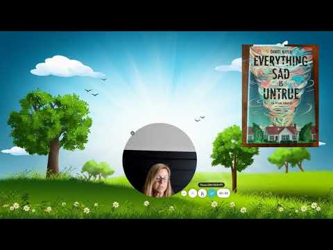 Week 7 - Summer 2021 - Everything Sad is Untrue - Part 7