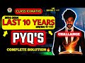 CLASS 10 MATHS 10 YEAR PYQ'S | PRE BOARD REVISION| 100+ MOST IMPORTANT QUESTION|PREBOARD PAPER LEAK