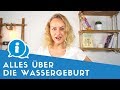 ▶ Alles über die Wassergeburt