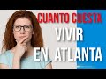 Cuanto Cuesta vivir en Atlanta Ga