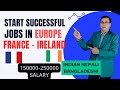Best jobs opportunities France and Ireland !Europe workpermit visa for Indian Nepali Bangladeshi