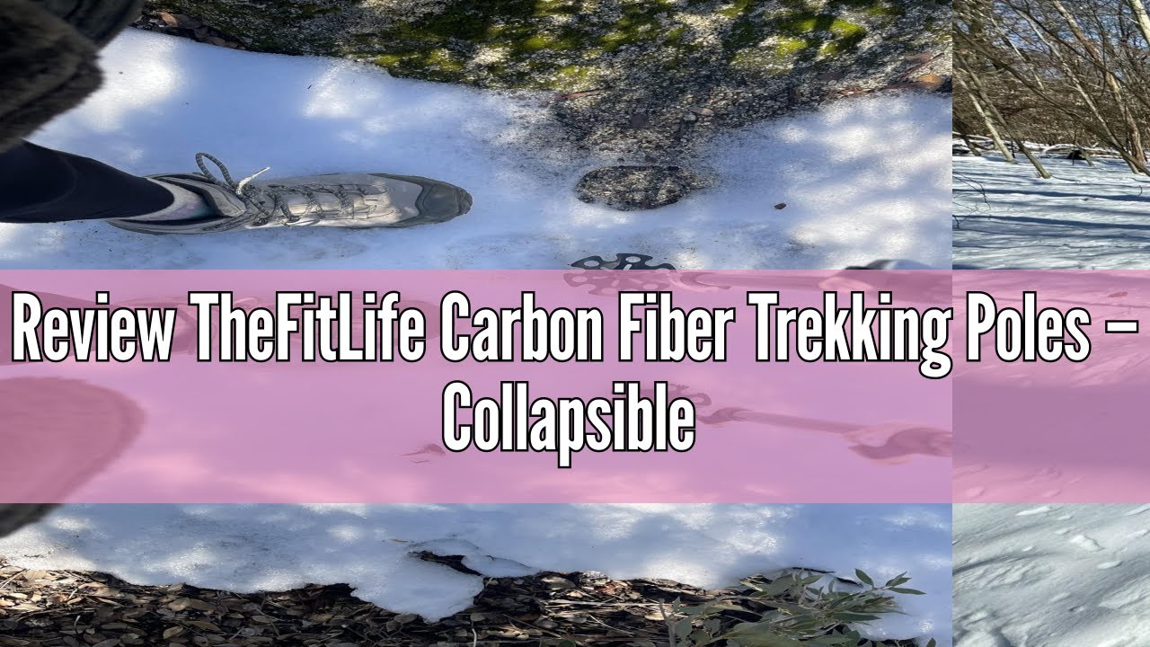 Review TheFitLife Carbon Fiber Trekking Poles – Collapsible and Telescopic Walking Sticks with Natur