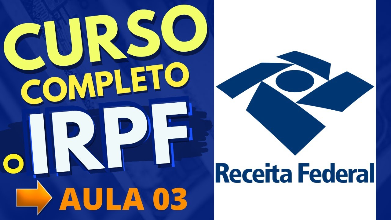 CURSO IMPOSTO DE RENDA 2023 Aula 03 Como declarar IR na Prática Curso Completo GRÁTIS