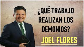 Joel Flores  ¿Qué trabajo realizan los demonios?