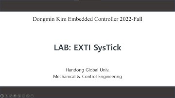Embedded Controller 2022 Fall Dongmin Kim : LAB EXTI SysTick (with SeongJun Park)