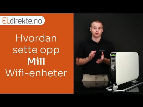 Mill WiFi | Guide til oppsett av din Mill panelovn eller gulvovn - YouTube