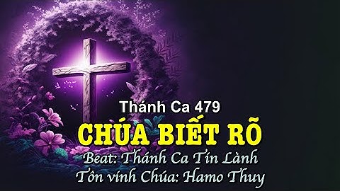 479 Chúa Biết Rõ - Hamo Thuy