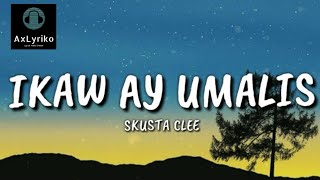 Video thumbnail of "IKAW AY UMALIS - SKUSTA CLEE X YURI DOPE (FT. JUST HUSH) (Lyrics) 🎧"