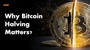 Why Bitcoin Halving Matters?