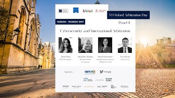 Oxford Arbitration Day - Panel I: Cybersecurity and International Arbitration