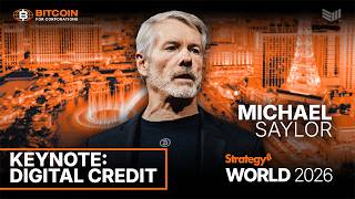 Michael Saylor's Strategy World 2026 Keynote: Digital Credit Profile
