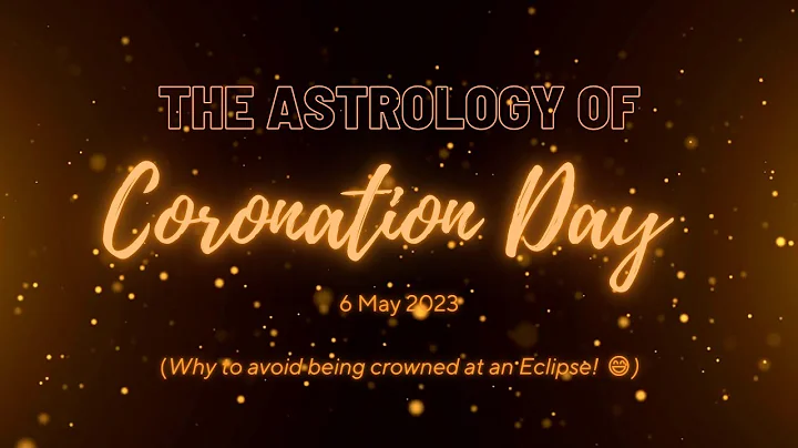 King Charles III Coronation Horoscope - 6 May 2023