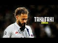 Neymar jr  taki taki  skills  goals 201920