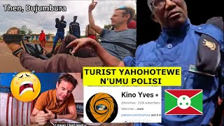 Burundi Umuzungu w'Umu #Turiste#Kno_Yves yahotuwe n'Umupolisi bibabaza abenegihugu😭
